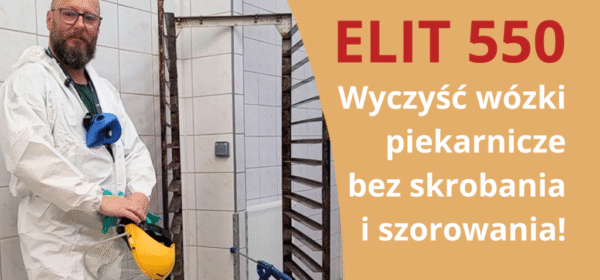 Instrukcja używania ELIT 550 Instrukcja używania ELIT 550 środka do czyszczenia wózków piekarniczych